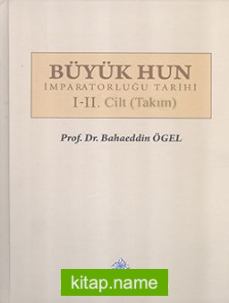 Büyük Hun İmparatorluğu Tarihi I-II. Cilt (Takım)