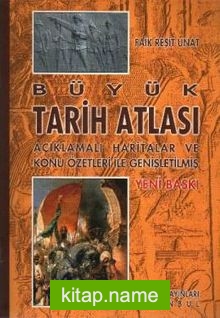 Büyük Tarih Atlası  Açıklamalı Haritalar ve Konu Özetleri ile Genişletilmiş