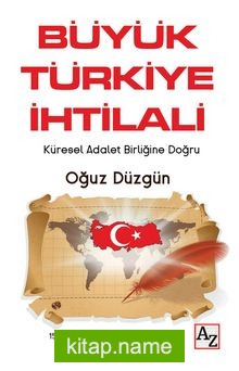 Büyük Türkiye İhtilali Küresel Adalet Birliğine Doğru