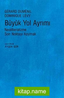 Büyük Yol Ayrımı Neoliberalizme Son Noktayı Koymak