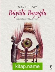 Büyülü Beyoğlu İki Kafalı Topaç Villy