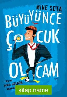 Büyüyünce Çocuk Olcam