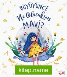 Büyüyünce Ne Olacaksın Mavi?