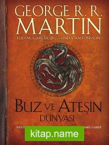 Buz ve Ateşin Dünyası / Westeros ve Taht Oyunları’nın Anlatılmamış Tarihi