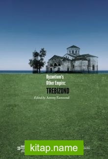 Byzantium’s Other Empire: Trebizond