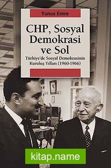 CHP, Sosyal Demokrasi ve Sol Türkiye’de Sosyal Demokrasinin Kuruluş Yılları (1960-1966)