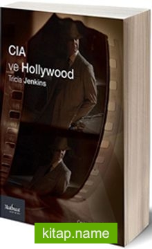CIA ve Hollywood Teşkilat Sinema ve Televizyonu Nasıl Biçimlendiriyor?