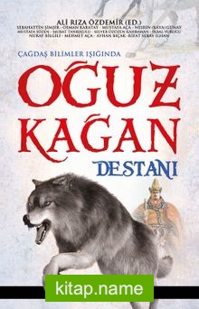 Çağdaş Bilimler Işığında Oğuz Kağan Destanı