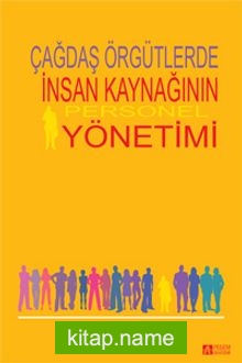 Çağdaş Örgütlerde İnsan Kaynağının Personel Yönetimi