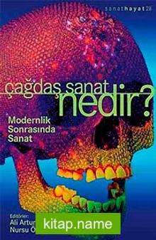 Çağdaş Sanat Nedir? / Modernlik Sonrasında Sanat