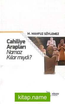 Cahiliye Arapları Namaz Kılar Mıydı?