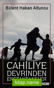 Cahiliye Devrinden Enstantaneler