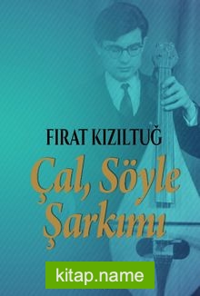 Çal Söyle Şarkımı