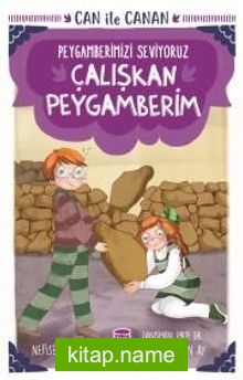 Çalışkan Peygamberim – Can İle Canan Peygamberimizi Seviyoruz