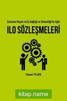 Çalışma Hayatı ve İş Sağlığı ve Güvenliği ile İlgili ILO Sözleşmeleri