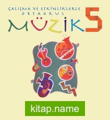 Çalışma ve Etkinliklerle Ortaokul Müzik 5