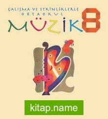 Çalışma ve Etkinliklerle Ortaokul Müzik 8