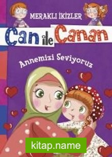 Can ile Canan – Annemizi Seviyoruz