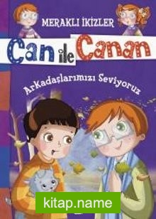 Can ile Canan – Arkadaşlarımızı Seviyoruz