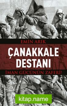 Çanakkale Destanı İman Gücünün Zaferi!