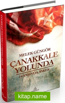 Çanakkale Yolunda (Ciltli) 14 Yaşında Asker