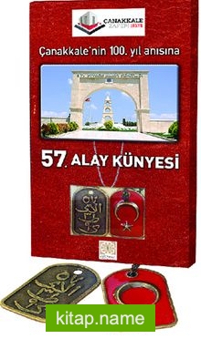 Çanakkale’nin 100. Yıl Anısına 57. Alay Künyesi