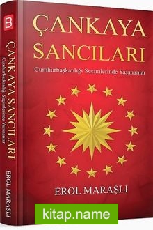 Çankaya Sancıları Cumhurbaşkanlığı Seçimlerinde Yaşananlar