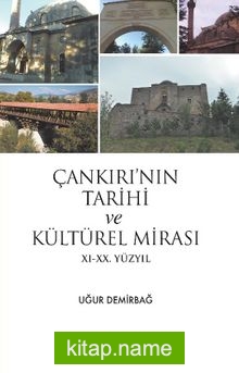 Çankırı’nın Tarihi ve Kültürel Mirası XI-XX Yüzyıl