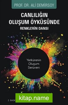 Canlılığın Oluşum Öyküsünde Renklerin Dansı