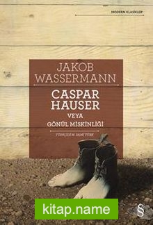 Caspar Hauser Veya Gönül Miskinliği