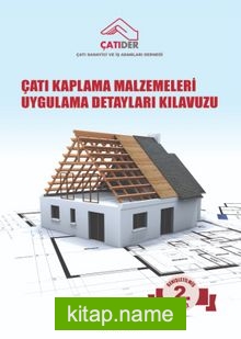 Çatı Kaplama Malzemeleri Uygulama Detayları Kılavuzu