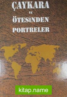 Çaykara ve Ötesinden Portreler