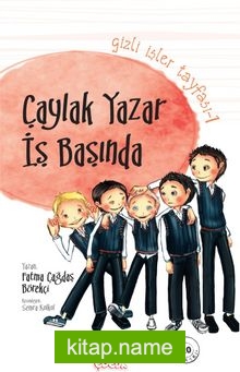 Çaylak Yazar İş Başında / Gizli İşler Tayfası -1