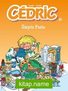 Cedric 10 / Süpriz Pasta