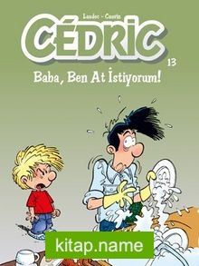 Cedric 13 / Baba, Ben At İstiyorum!