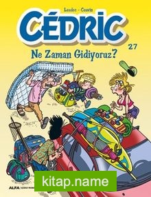 Cedric 27 / Ne Zaman Gidiyoruz?