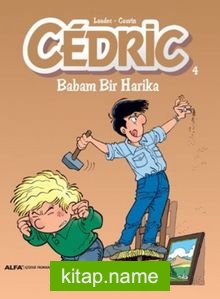 Cedric 4 / Babam Bir Harika