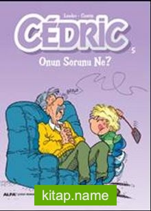 Cedric 5 / Onun Sorunu Ne?