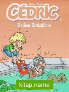 Cedric 7 / Dedem Sırılsıklam