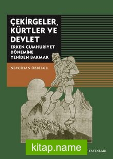 Çekirgeler, Kürtler ve Devlet Erken Cumhuriyet Dönemine Yeniden Bakmak