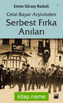 Celal Bayar Arşivinden Serbest Fırka Anıları