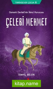 Çelebi Mehmet / Tarihsever Çocuk Dizisi 6