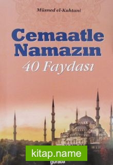 Cemaatle Namazın 40 Faydası