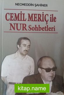 Cemil Meriç ile Nur Sohbetleri