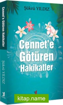 Cennet’e Götüren Hakikatler