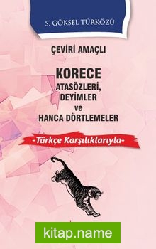 Çeviri Amaçlı Korece Atasözleri Deyimler ve Hanca Dörtlemeler Türkçe Karşılıklarıyla