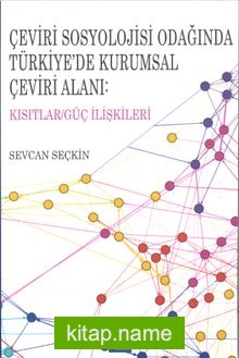 Çeviri Sosyolojisi Odağında Türkiye’de Kurumsal Çeviri Alanı