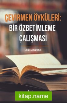 Çevirmen Öyküleri: Bir Özbetimleme Çalışması