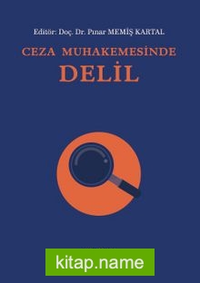 Ceza Muhakemesinde Delil