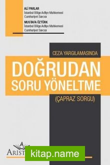 Ceza Yargılamasında Doğrudan Soru Yöneltme (Çapraz Sorgu)